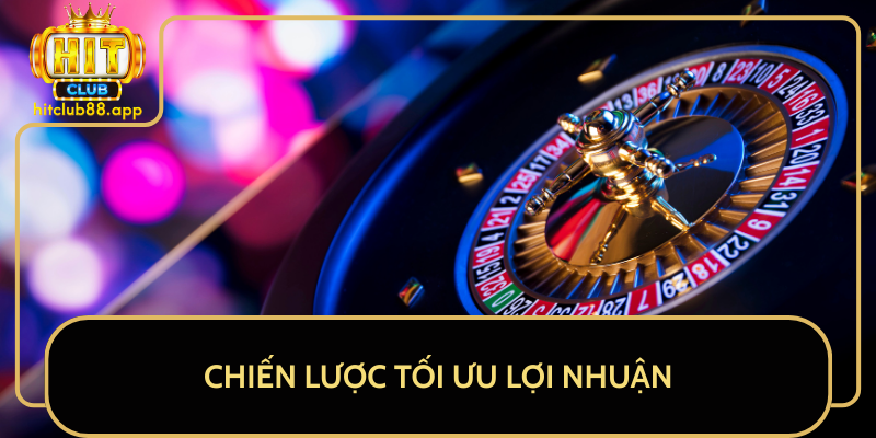 Chiến Lược Tối Ưu Lợi Nhuận Chiến Lược Tối Ưu Lợi Nhuận