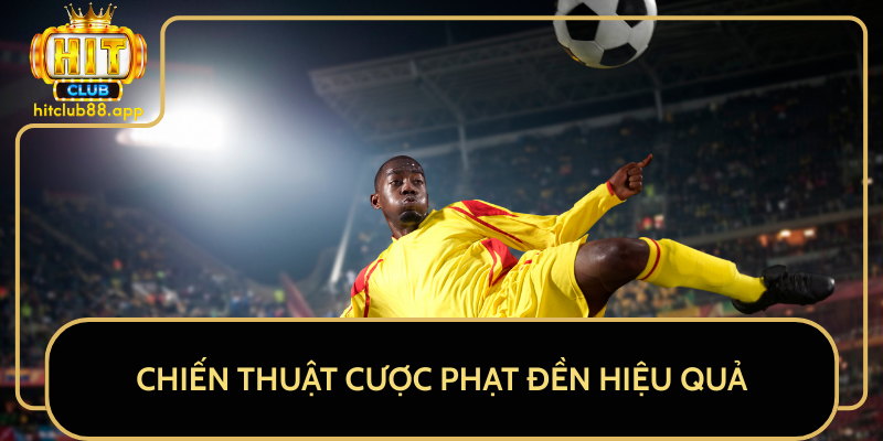Chiến Thuật Cược Phạt Đền Hiệu Quả Chiến Thuật Cược Phạt Đền Hiệu Quả