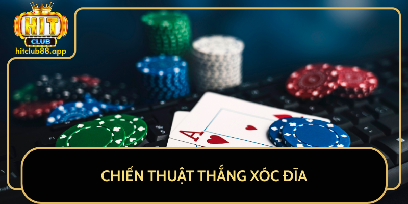 Chiến Thuật Thắng Xóc Đĩa Chiến Thuật Thắng Xóc Đĩa