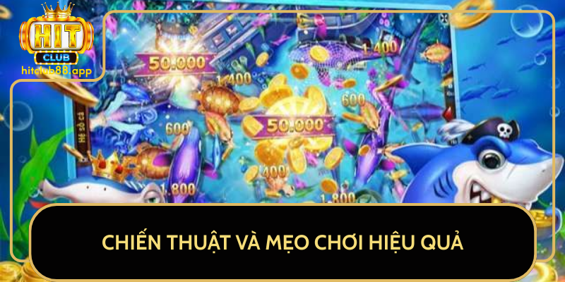 Chiến Thuật Và Mẹo Chơi Hiệu Quả Chiến Thuật Và Mẹo Chơi Hiệu Quả