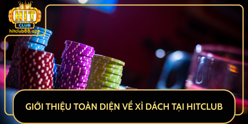 Giới Thiệu Toàn Diện Về Xì Dách Tại HitClub Giới Thiệu Toàn Diện Về Xì Dách Tại HitClub
