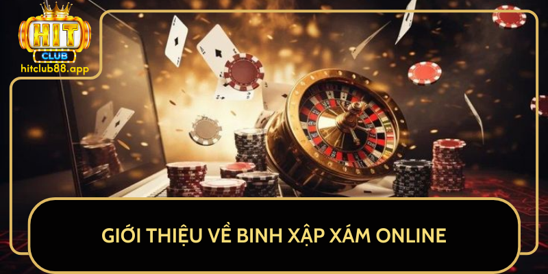 Giới Thiệu Về Binh Xập Xám Online Giới Thiệu Về Binh Xập Xám Online