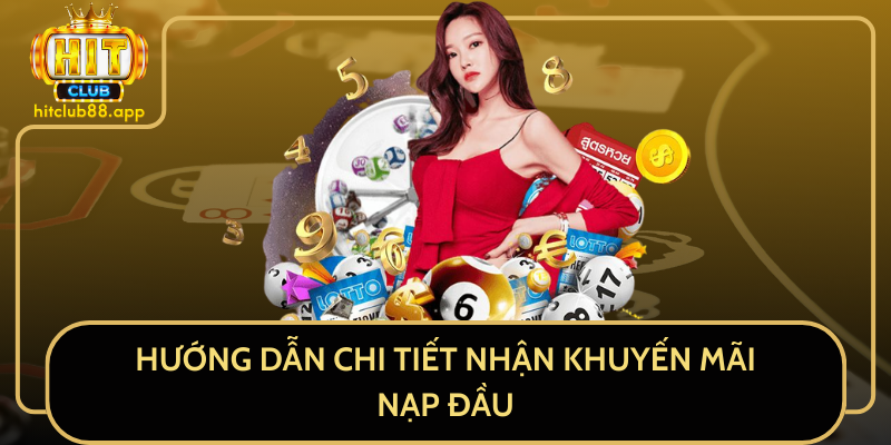Hướng Dẫn Chi Tiết Nhận Khuyến Mãi Nạp Đầu Hướng Dẫn Chi Tiết Nhận Khuyến Mãi Nạp Đầu