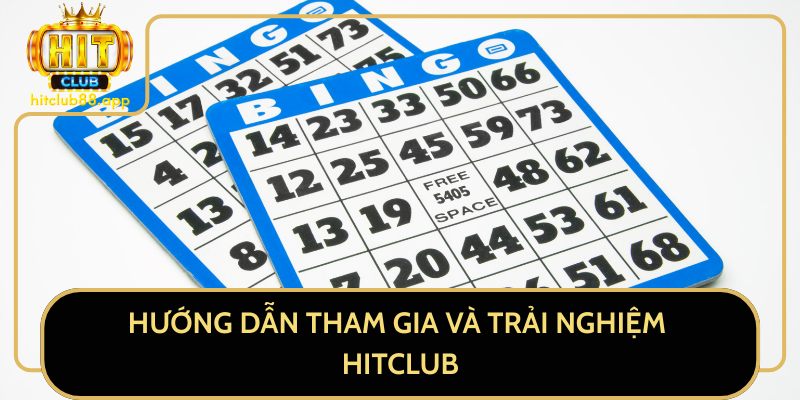 Hướng Dẫn Tham Gia Và Trải Nghiệm Trên HitClub Hướng Dẫn Tham Gia Và Trải Nghiệm Trên HitClub
