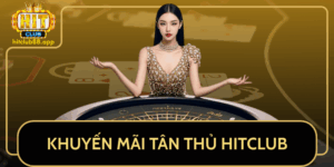 Khuyen Mai Tan Thu Hitclub 2025 Nhan Ngay Uu Dai Bat Ngo