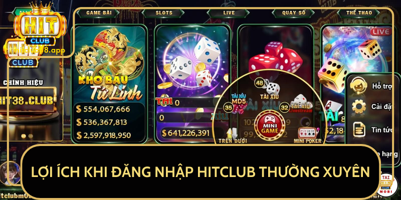 Lợi Ích Khi Đăng Nhập HitClub Thường Xuyên Lợi Ích Khi Đăng Nhập HitClub Thường Xuyên