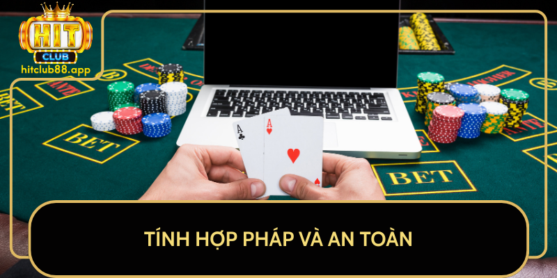 Tính Hợp Pháp Và An Toàn Tính Hợp Pháp Và An Toàn