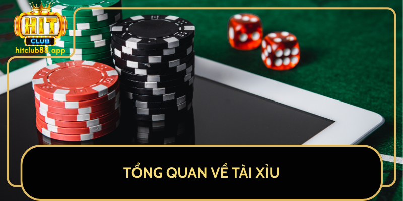 Tổng Quan Về Tài Xỉu Tổng Quan Về Tài Xỉu
