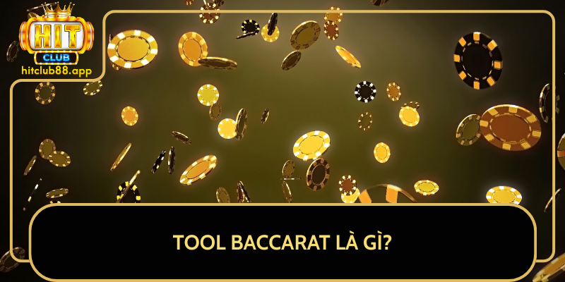 Tool Baccarat Là Gì? Tool Baccarat Là Gì?