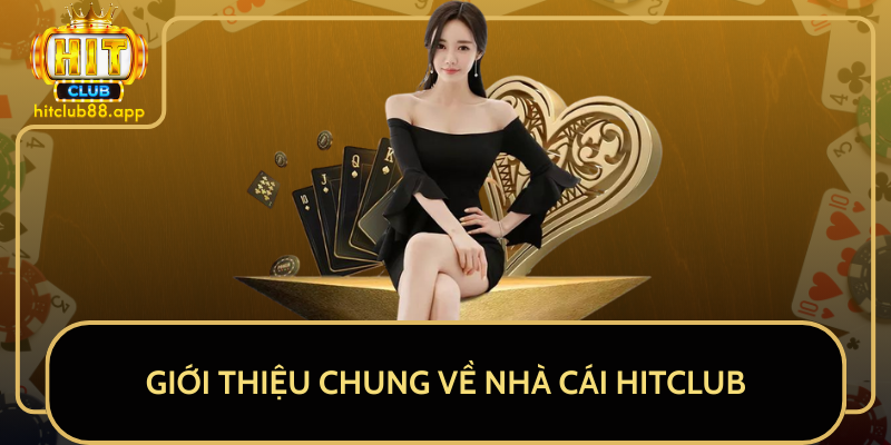 Giới Thiệu Chung Về Nhà Cái HITCLUB